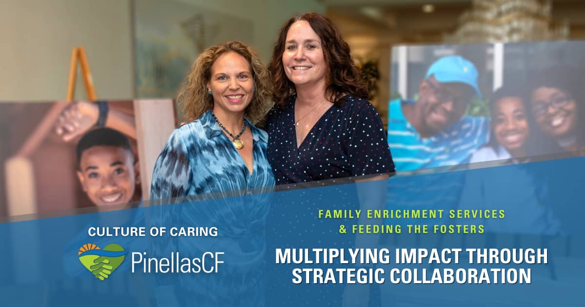 Diana Kopec of Feeding the Fosters and Natalie Cuddy of Family Enrichment Services partner and pool resources to best serve the foster care community in Pinellas County.